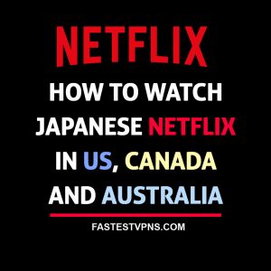 How to Watch Japanese Netflix