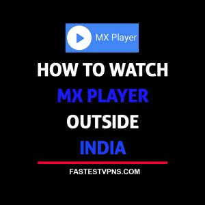 Watch MX Player Outside India