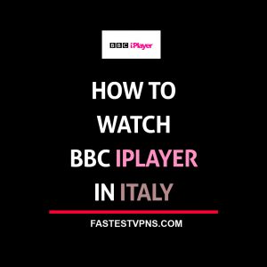 Watch BBC iPlayer in Italy