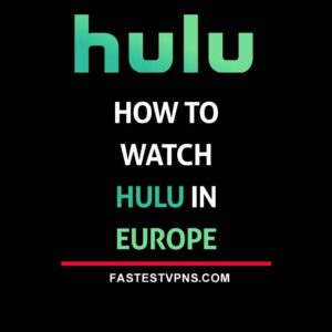 watch hulu in europe