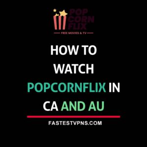 watch popcornflix in canada and australia