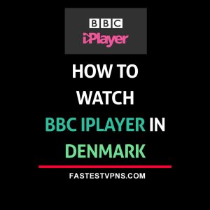 Watch BBC iPlayer in Denmark