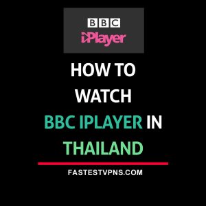 watch BBC iPlayer in Thailand