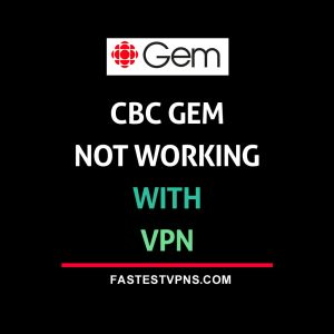 CBC Gem not working with VPN