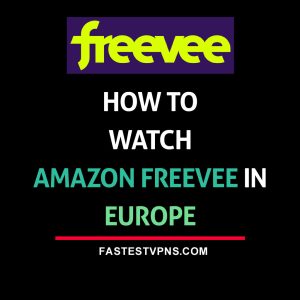 watch Amazon Freevee in Europe