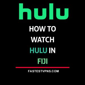 Watch Hulu in Fiji