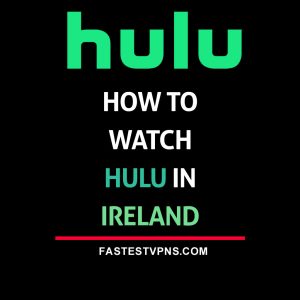 Watch Hulu in Ireland