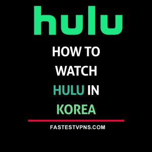 watch Hulu in Korea