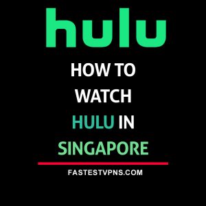 watch Hulu in Singapore